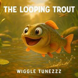 The Looping Trout