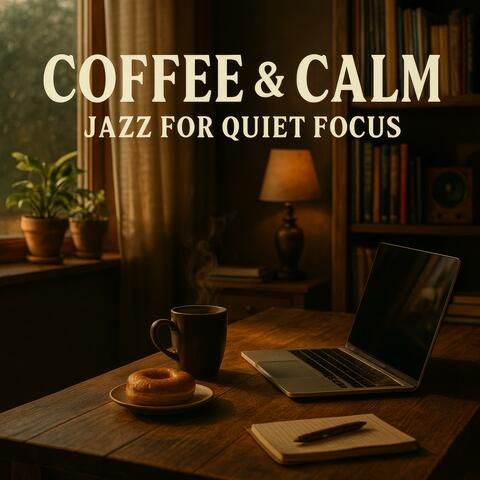 Coffee & Calm Jazz For Quiet Focus