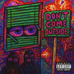 Don't Come Outside