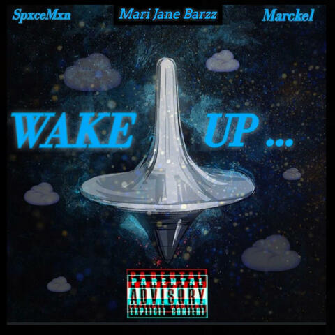 Wake Up (feat. SpxceMxn & Mari Jane Barzz)