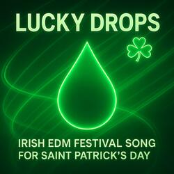 Lucky Drops | Saint Patrick’s Day EDM Festival Hit 2025