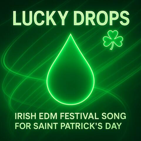 Lucky Drops | Saint Patrick’s Day EDM Festival Hit 2025