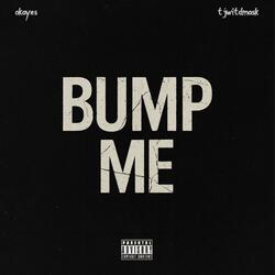 bump me (feat. tjwitdmask)