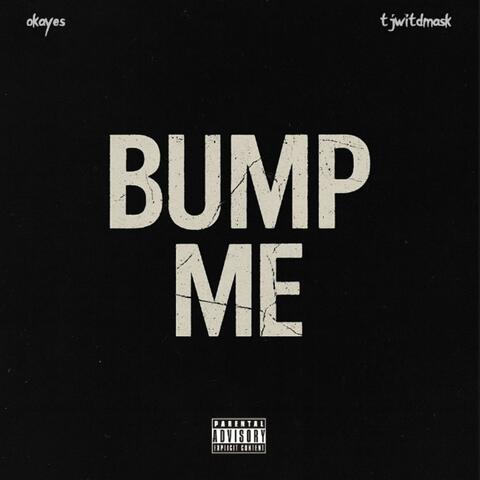 bump me (feat. tjwitdmask)