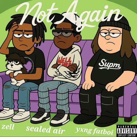 Not Again (feat. Sealed Air & Yxngfatboi)