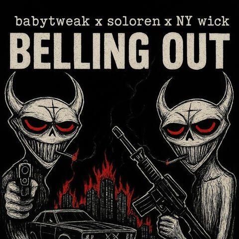BELLING OUT (feat. BABYTWEAK & NY WICK)