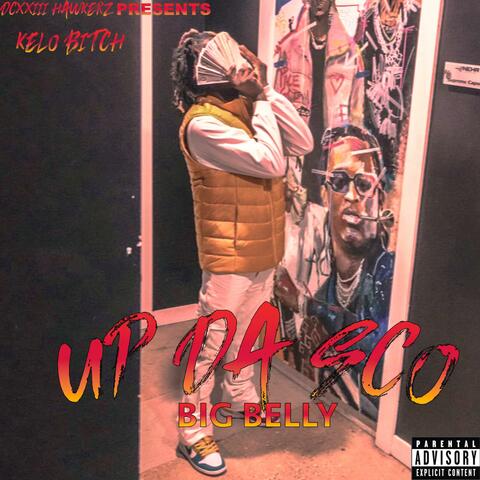 UP DA SCO (BIG BELLY)