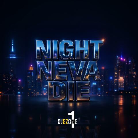 NIGHT NEVA DIE