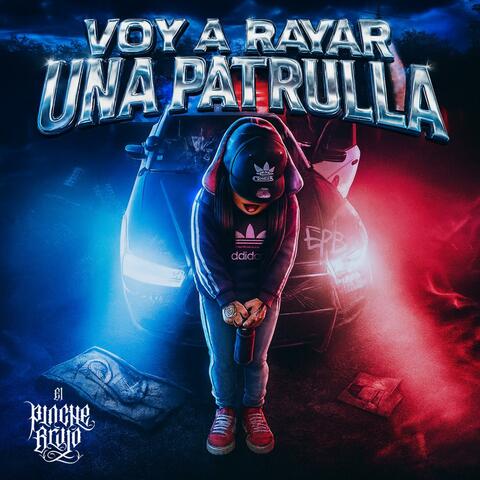 VOY A RAYAR UNA PATRULLA
