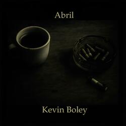 Abril (feat. Kevin Boley) (Early version)