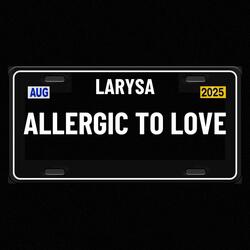 Allergic To Love