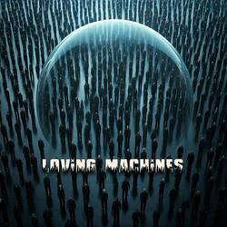 Loving Machines