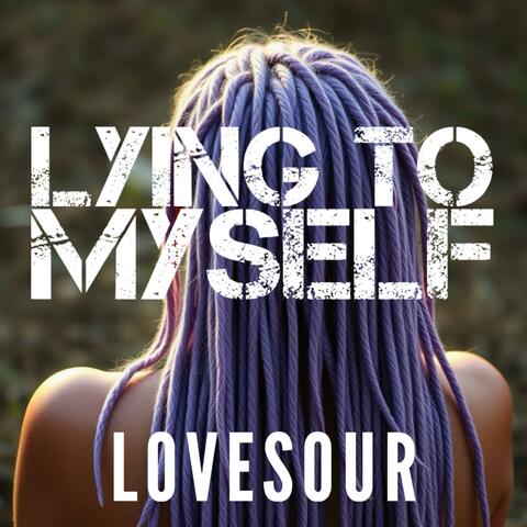 Lying To Myself