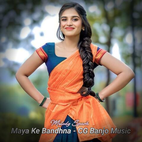 Maya Ke Bandhna - CG Banjo Music