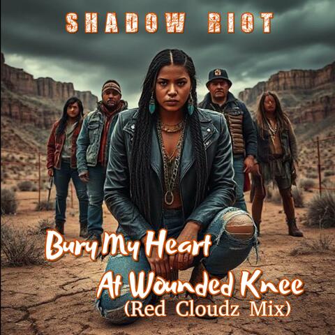 Bury My Heart At Wounded Knee (Red Cloudz Mix)