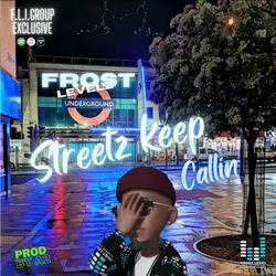 STREETS KEEP CALLIN (Prod by A2)