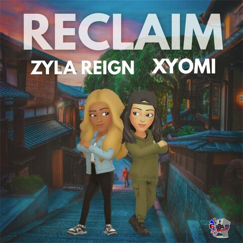 Reclaim (feat. Zyla Reign)