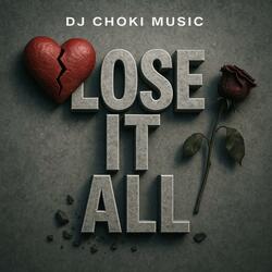 Lose it All