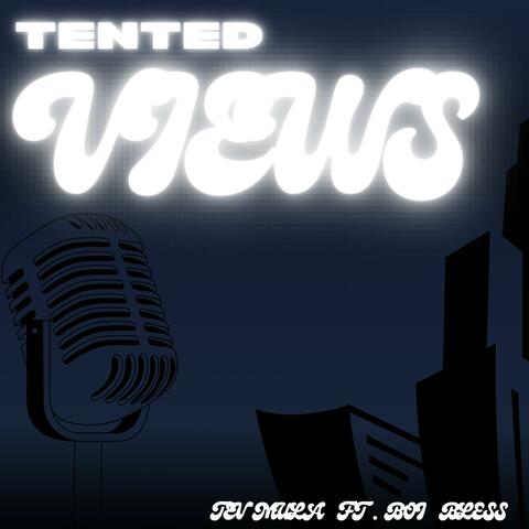 Tented Views (feat. Boi Bless)