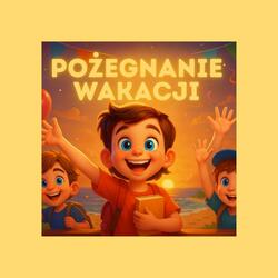Pożegnanie wakacji - Piosenka na zakończenie lata