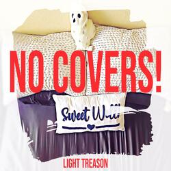 No Covers!