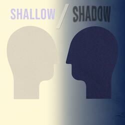 Shallow v. Shadow