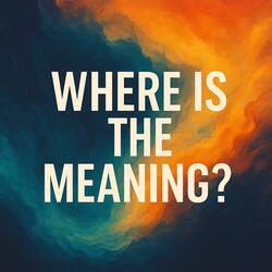 Where is the meaning