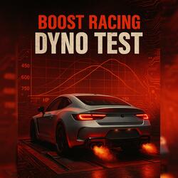 Boost Racing Dyno Test (Pop hiphop)
