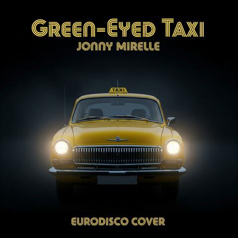 Green-Eyed Taxi (Zelenoglazoe taksi) (feat. Neo Vallo) [Eurodisco Cover Version]