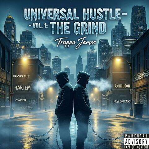 UNIVERSAL HUSTLE — Vol. 1: The Grind