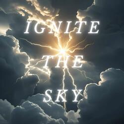 Ignite the Sky