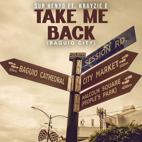 Take Me Back (Baguio City) (feat. Krayzie E)