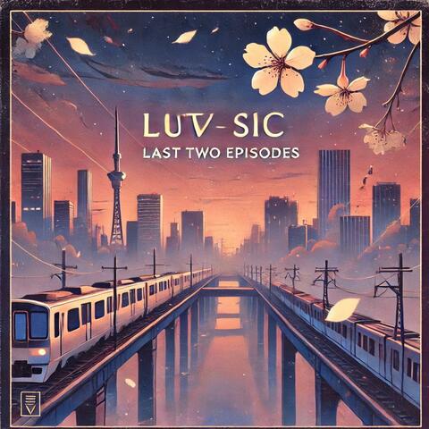 Luv (sic) The Last 2 Episodes