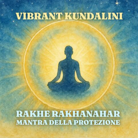 Rakhe Rakhanahar (Mantra della Protezione)
