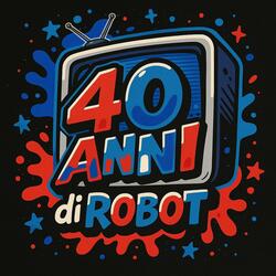 40 anni di Robot