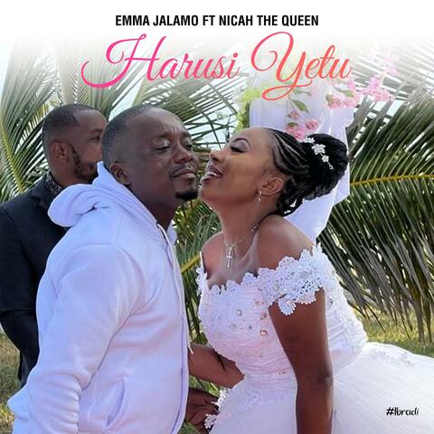 Harusi Yetu (feat. Nicah The Queen)