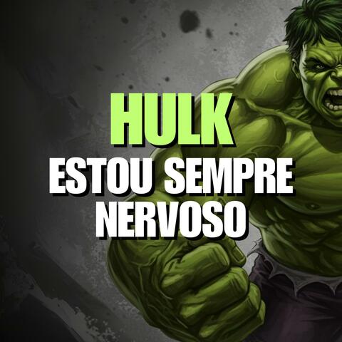 HULK (Estou sempre com Raiva)