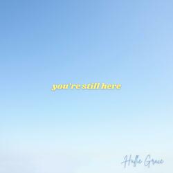 you're still here