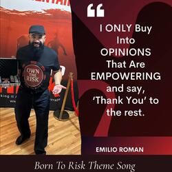 Born To Risk (With Emilio Roman, Theme Song)