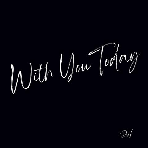 With You Today