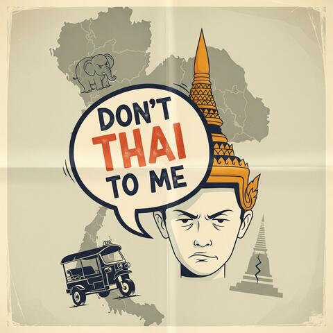 Don't Thai to Me!-EN+CH Feba