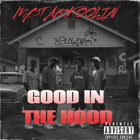 GOOD IN THE HOOD