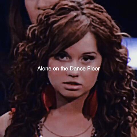 Alone on the Dance Floor