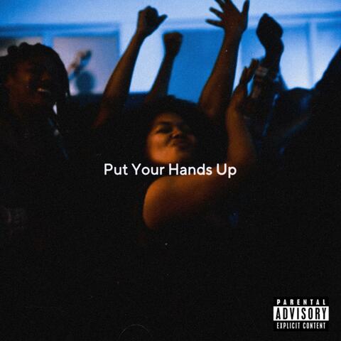 Put Your Hands Up
