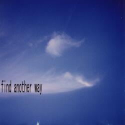 find another way