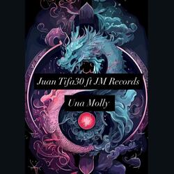 Una Molly (feat. Juan Tifa30)