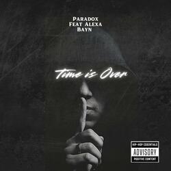 Time is Over (Paradox Feat Alexa Bayn)