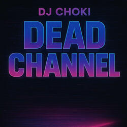 Dead Channel