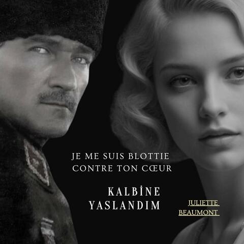 Kalbine Yaslandım - Je me suis blottie contre ton cœur
