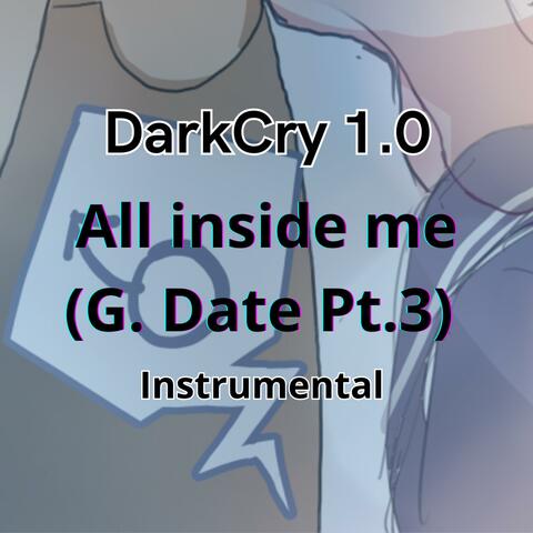 All inside me (G. Date Pt. 3) (Instrumental)